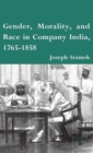 Image for Gender, morality, and race in Company India, 1765-1858