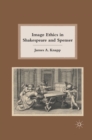 Image for Image ethics in Shakespeare and Spenser