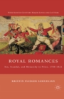 Image for Royal romances: sex, scandal, and monarchy in print, 1780-1821