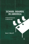 Image for School boards in America: a flawed exercise in democracy