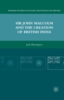 Image for Sir John Malcolm and the creation of British India
