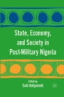 Image for State, economy and society in post-millitary Nigeria
