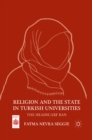 Image for Religion and the state in Turkish universities: the headscarf ban