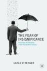 Image for The fear of insignificance: searching for meaning in the twenty-first century