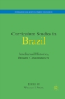 Image for Curriculum studies in Brazil: intellectual histories, present circumstances