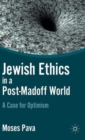 Image for Jewish ethics in a post-Madoff world  : a case for optimism