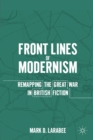 Image for Front lines of modernism: remapping the Great War in British fiction