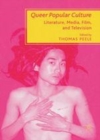 Image for Queer Popular Culture: Literature, Media, Film, and Television