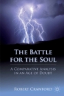 Image for The battle for the soul: a comparative analysis in an age of doubt