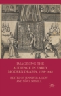 Image for Imagining the audience in early modern drama, 1558-1642