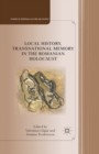 Image for Local history, transnational memory in the Romanian Holocaust