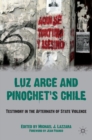 Image for Luz Arce and Pinochet&#39;s Chile: testimony in the aftermath of state violence