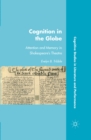 Image for Cognition in the Globe: attention and memory in Shakespeare&#39;s theatre