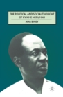 Image for The political and social thought of Kwame Nkrumah