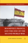 Image for Roosevelt, Franco, and the end of the Second World War