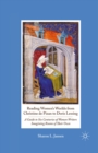 Image for Reading women&#39;s worlds from Christine de Pizan to Doris Lessing: a guide to six centuries of women writers imagining rooms of their own