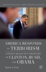Image for America responds to terrorism: conflict resolution strategies of Clinton, Bush, and Obama