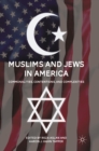 Image for Muslims and Jews in America: commonalities, contentions, and complexities