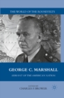 Image for George C. Marshall: servant of the American nation