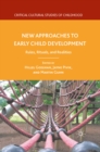 Image for New approaches to early child development: rules, rituals, and realities