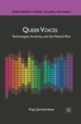 Image for Queer voices: technologies, vocalities, and the musical flaw