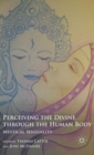 Image for Perceiving the divine through the human body  : mystical sensuality
