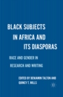 Image for Black subjects in Africa and its diasporas: race and gender in research and writing