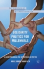 Image for Solidarity politics for millennials: a guide to ending the oppression olympics