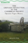 Image for The Grenada Revolution in the Caribbean present  : Operation Urgent Memory