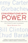 Image for Conversations with Power: What Great Presidents and Prime Ministers Can Teach Us about Leadership