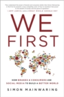 Image for We First: How Brands and Consumers Use Social Media to Build a Better World