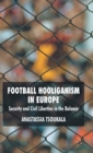 Image for Football hooliganism in Europe  : security and civil liberties in the balance