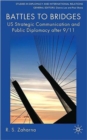 Image for Battles to bridges  : U.S. strategic communication and public diplomacy after 9/11