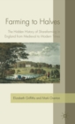 Image for Farming to halves  : the hidden history of sharefarming in England from medieval to modern times