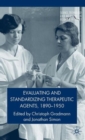 Image for Evaluating and Standardizing Therapeutic Agents, 1890-1950