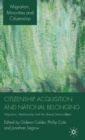 Image for Citizenship acquisition and national belonging  : migration, membership and the liberal democratic state
