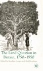 Image for The land question in Britain, 1750-1950