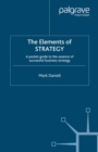 Image for The Elements of Strategy: A Pocket Guide to the Essence of Successful Business Strategy