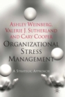 Image for Organizational stress management: a strategic approach