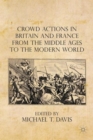 Image for Crowd Actions in Britain and France from the Middle Ages to the Modern World