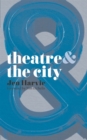 Image for Theatre &amp; the city