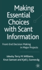 Image for Making essential choices with scant information  : front-end decision making in major projects