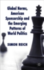 Image for Global norms, American sponsorship and the emerging patterns of world politics