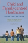 Image for Child and family-centred healthcare  : concept, theory and practice