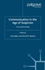 Image for Communication in the age of suspicion: trust and the media