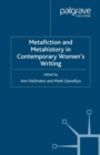 Image for Metafiction and metahistory in contemporary women&#39;s writing