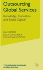Image for Outsourcing global services  : knowledge, innovation and social capital