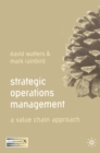 Image for Strategic Operations Management: A Value Chain Approach