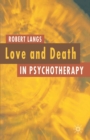 Image for Love and Death in Psychotherapy