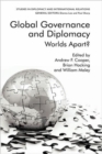 Image for Global governance and diplomacy  : worlds apart?